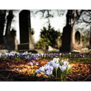 A Seriously Killer Podcast