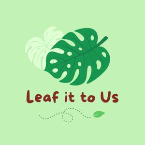 Leaf it to Us by Leaf it to Us