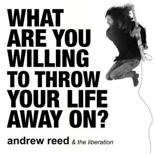 What Are You Willing to Throw Your Life Away On?