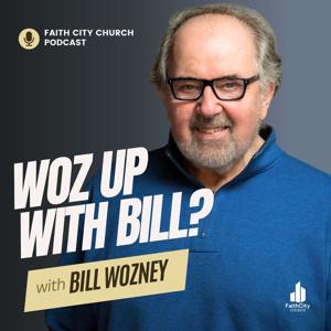 Woz Up With Bill? | With Bill Wozney