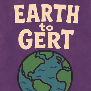 Earth to Gert
