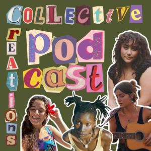Collective Creations Podcast