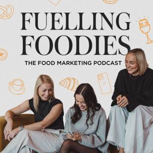 Fuelling Foodies: The Food Marketing Podcast