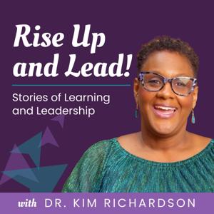 Rise Up and Lead: Real Lessons, Real Stories, Real Talk