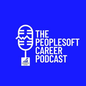 The PeopleSoft Career Podcast