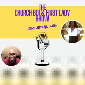 THE CHURCH BOI AND FIRST LADY SHOW