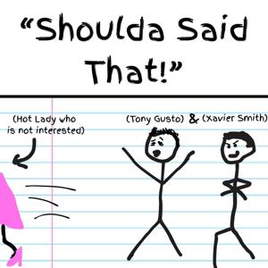 Shoulda Said That