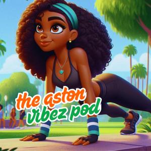 The Aston Vibez Pod