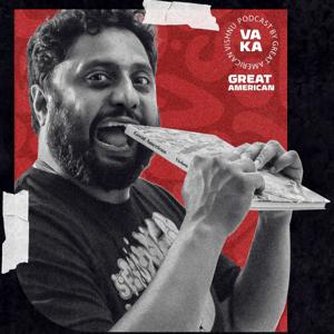 Great American Vishnu Vaka's podcast