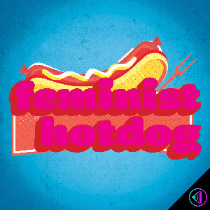 Feminist Hotdog by Adrienne van der Valk and Loudspeaker Studios