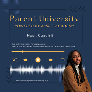 Parent University powered by Assist Academy — Podcast