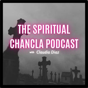 The Spiritual Chancla Podcast