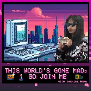 This World's Gone Mad, So Join Me