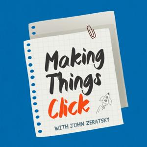 Making Things Click with John Zeratsky