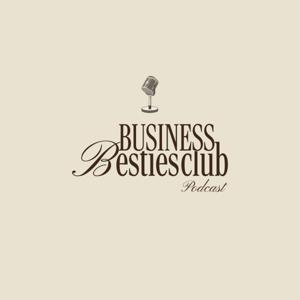 The Business Besties Club Podcast