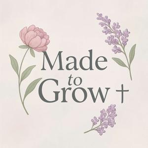 Made to Grow