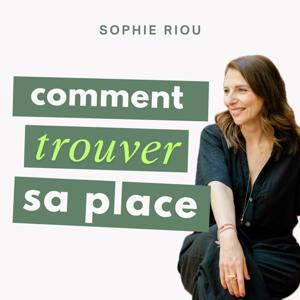 Une place à soi - Le podcast pour prendre sa place dans sa carrière et dans sa vie