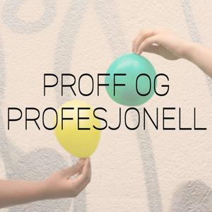 Proff & Profesjonell