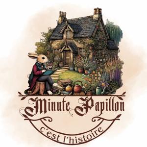 Minute Papillon, c'est l'histoire !