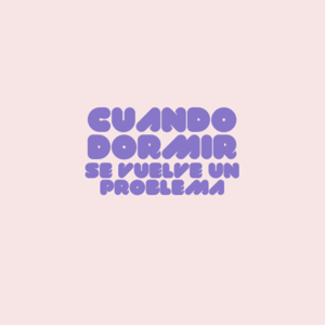 Cuando el sueño se convierte en problema