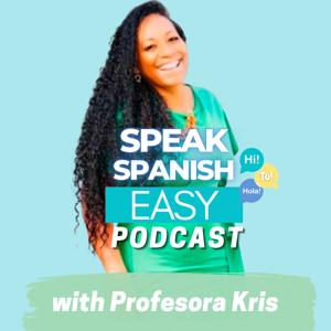 Speak Spanish Easy Podcast