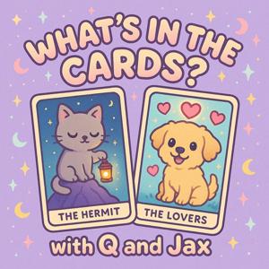 “What’s in the Cards?” with Q and Jax