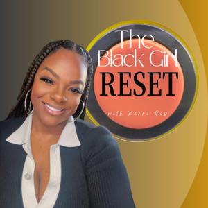 The Black Girl Reset