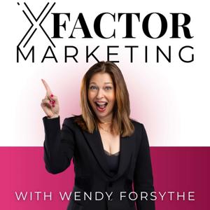 X-Factor Marketing With Wendy Forsythe by eXp Media