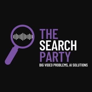The Search Party: Big Video Problems, AI Solutions