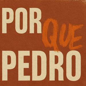 por(que) pedro