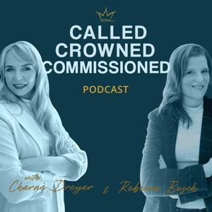 The Called. Crowned. Commissioned. Podcast
