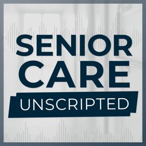 Senior Care: Unscripted