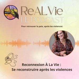 Reconnexion À La Vie : se reconstruire après les violences
