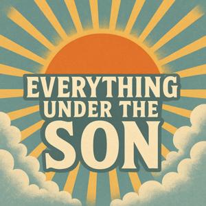 Everything Under the Son