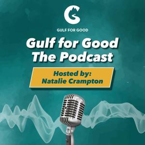Gulf for Good - The Podcast