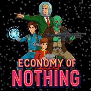 The Economy of Nothing Podcast