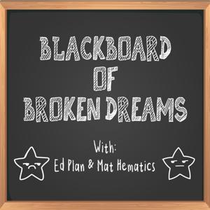 Blackboard of Broken Dreams