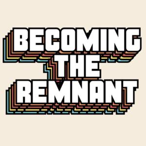 Becoming the Remnant