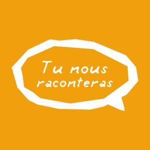 Tu nous raconteras
