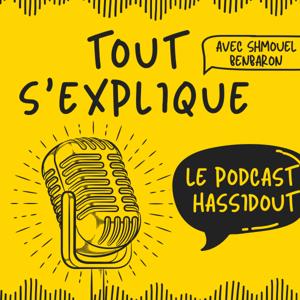 Tout s'explique. Le podcast Hassidout