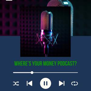 The Where's Your Money Podcast