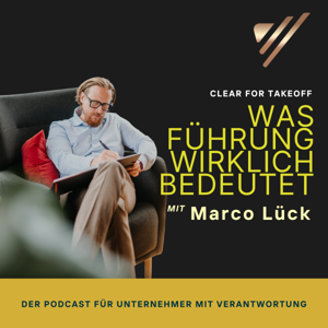 Was Führung wirklich bedeutet – Der Podcast für Unternehmer mit Verantwortung