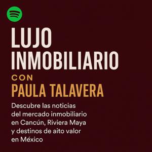 Lujo Inmobiliario con Paula Talavera