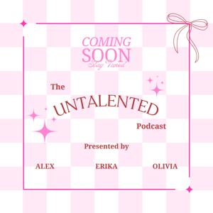 The Untalented Podcast