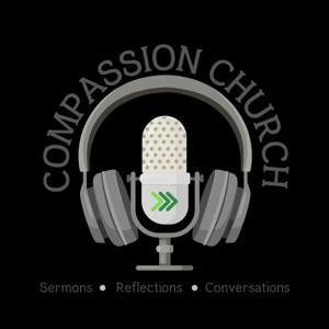 Compassion Church's (SJ) Podcast