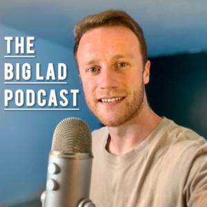 The Big Lad Podcast