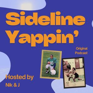Sideline Yappin' w/ Nik and J