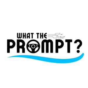What The Prompt?