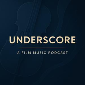 Underscore: A Film Music Podcast