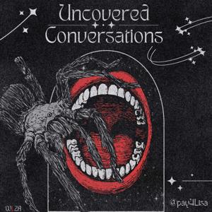 Uncovered Conversations